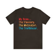 My Boss...The Visionary tee shirt