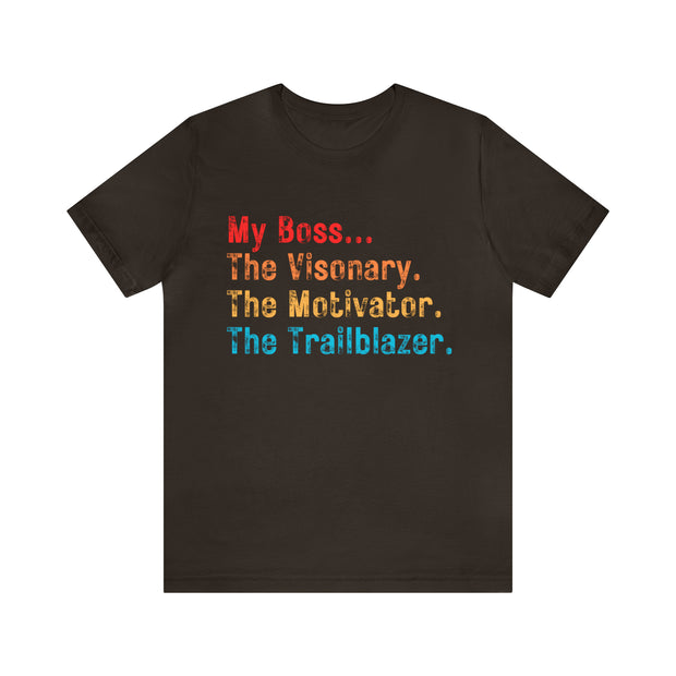 My Boss...The Visionary tee shirt