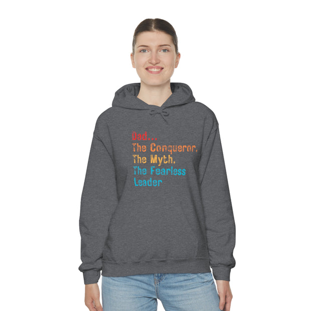 Dad...  The Conqueror.  The Myth.  The Fearless Leader sweatshirt