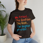 My Friend....The Confidant tee shirt