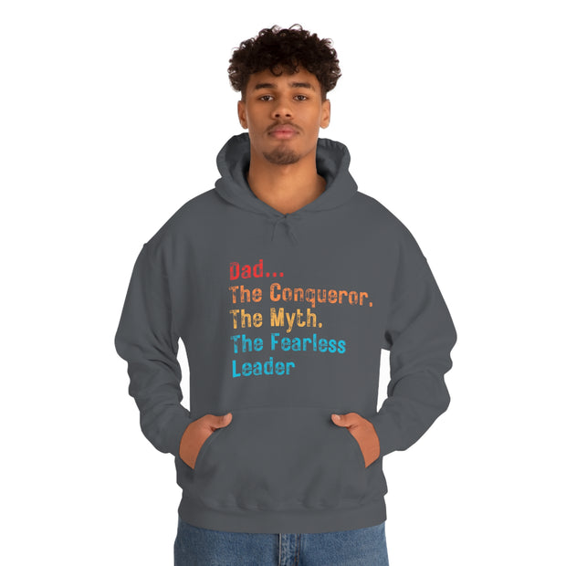 Dad...  The Conqueror.  The Myth.  The Fearless Leader sweatshirt